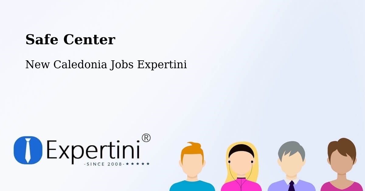 Safety Center – Saint Vincent - New Caledonia Jobs Expertini